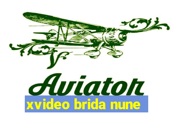 xvideo brida nune